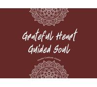 Grateful Heart, Guided Soul: Muslim Gratitude Journal: Track Your Blessings and Spiritual Growth in 52 Weeks (Red)