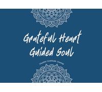 Grateful Heart, Guided Soul: Muslim Gratitude Journal: Track Your Blessings and Spiritual Growth in 52 Weeks (Blue)