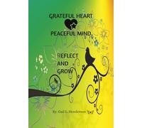 Grateful Heart, Peaceful Mind: Reflect And Grow