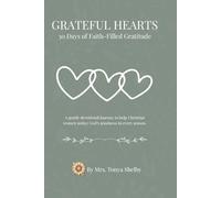 Grateful Hearts: 30 Days of Faith-Filled Gratitude