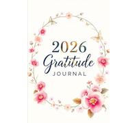 Grateful in 2026: A Year of Daily Mindful Moments| 6x9 Daily Mindfulness & Reflection Diary - 120 Pages: Floral Guided Journal for Positive Thinking, Self-Care & Motivation for teen girls and women.