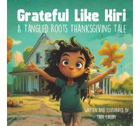 Grateful Like Kiri: A Tangled Roots Thanksgiving Tale