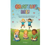 Grateful Me!: A Fun-Filled Journal for Kids to Write, Draw, and Reflect on What Makes Them Thankful