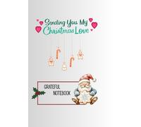 Grateful Notebook: Sending you my Christmas love