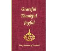 Grateful Thankful Joyful: Merry Moments of Gratitude