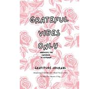Grateful vibes only-seriously, the universe is Listening: Gratitude Journal Manifesting Good Vibes One Thank You At A Time In Just A Few Minutes A Day