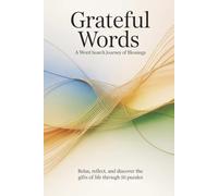 Grateful Words: A Word Search Journey of Blessings: Relax, Reflect, and Discover the Gifts of Life through 46 Puzzles