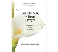 Gratefulness: The Heart of Prayer