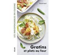 Gratins et plats au four - Les indispensables