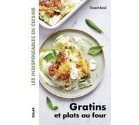 Vincent Amiel – Gratins et plats au four – Les indispensables – Broché