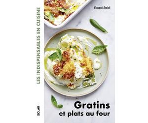 Gratins et plats au four - Vincent Amiel - Solar - broché - Guide