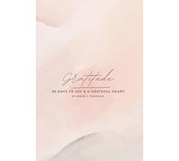 Gratitude: 30 Days to Joy & a Grateful Heart