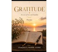 GRATITUDE: An act of love and humility Poems