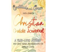 Gratitude and Grace Christian Guide Journal: A Year-Long Journey with Bible Verses and Reflections for Christian Living