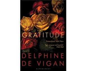 Gratitude by Delphine de Vigan Delphine de Vigan (Auteur)