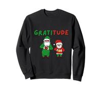 Gratitude ! Cette année, le Père Noël vous dit de faire preuve de gratitude Sweatshirt