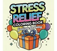 Gratitude Coloring Book: Get Inspired by Positive Phrases to Celebrate the Present.: Discover the power of gratitude as you color and relax with phrases that inspire your day.