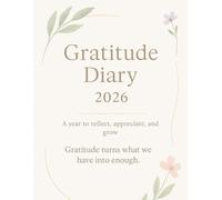 Gratitude Diary 2026 - Daily Journal for Women | Mindfulness, Positivity & Self-Care Notebook: A Year of Gratitude and Reflection - Cultivate Happiness, Calm, and Inner Growth Every Day