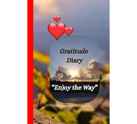 Gratitude Diary " Enjou the way": A daily gratitude practice to enjoy the present moment - 120 pages to approciate life