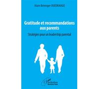 Gratitude et recommandations aux parents Stratégies pour un leadership parental - Alain Bérenger Ouedraogo - L'harmattan - broché - Essai