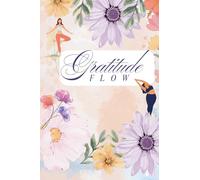 Gratitude Flow: A Yoga-Guided Gratitude Journal
