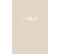 Gratitude for the Soul: A 90-Day Guided Gratitude Journal with Prompts for Reflection, Mindful Living, and Self-Care - A beautifully designed beige ... for daily balance and intentional living