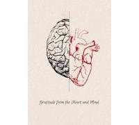 Gratitude from the Heart and Mind: A Daily Journal for Affirmations and Gratitude