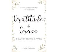 Gratitude & Grace: 21 Days of Thanks and Praise