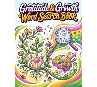 Gratitude & Growth: Inspirational Word Searches to Spark Joy, Build Resilience, and Embrace Positive Change