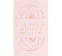 Gratitude Inspirations and Meditations by Mandala Publishing Mandala Publishing (Auteur)