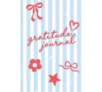 Gratitude Journal: 100 Days of Gratitude, 10 Weekly Planner Pages & 9 Notes Pages for Reflection, Mindfulness & Positive Living