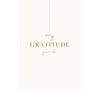 Gratitude Journal: 120 Days of Reflection, Presence, and Quiet Joy: Mindful prompts and daily quotes to inspire deeper living and intentional self-care