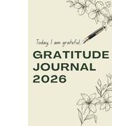 Gratitude Journal 2026: A Daily Journal of Appreciation: A Year of Gratitude and Grace