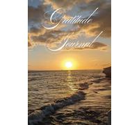 Gratitude Journal: A Guided Daily Notebook with Prompts to Inspire a Positive Mindset, Space to Draw your Day, and a Tranquil Hawaiian Sunset Cover