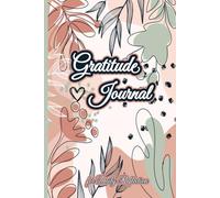 Gratitude Journal: Cultivate Positivity and Calm Every Day: A quick and gentle way to relax your mind, find peace, and reconnect with yourself each day.