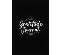 Gratitude Journal: Cultivating Thankfulness and Positivity Every Day