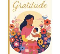 Gratitude Journal: Diary for New Beginnings | 120 Pages for Mindfulness, Memories, and Gratitude Practice, 7.5 x 9.25, For moms, moms-to-be and all women