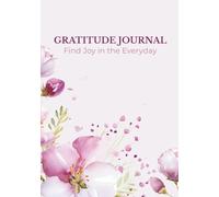 Gratitude Journal: Find Joy in the Everyday