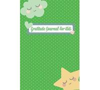 Gratitude Journal For Kids: 100 More Days Daily Writing Today I Am Grateful For Handbooks To Increase Thankful Very Fast Way . A Appreciation Notebook To Gives You To Super Awesome And Amazing Life.