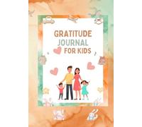 Gratitude Journal for Kids: Cultivate Joy and Positivity in Your Life with Daily Reflections. Learning to practice gratitude for boys and girls