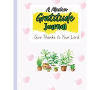 Gratitude Journal for Muslim Men and Women : A Daily Islamic Journal to Ease Worries, Find Peace, and Grow Closer to Your Lord in Just five Minutes a Day
