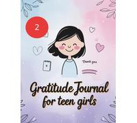 gratitude journal for teen girls to Boost Self-Esteem 12-18: the second part