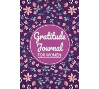 Gratitude Journal For Women: Savoring Life's Blessings, Big and Small