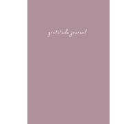 Gratitude Journal: For Women to Cultivate Joy, One Grateful Moment at a Time (6x9 in, 128 pages, 2025 Calendar, Goals & Reading List) (Mauve Pink)