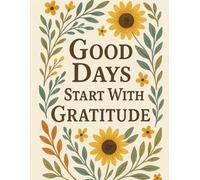 Gratitude Journal: Good Days Start With Gratitude-writing journal : 90 GSM, Ruled, Paperback.