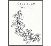 Gratitude Journal: Gratitude Is The Attitude