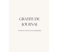 GRATITUDE JOURNAL: I choose to have an amazing day