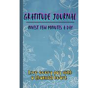 Gratitude Journal: Invest Few Minutes A Day.