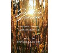 Gratitude Journal: Manifesting With The Energy Of Gratitude