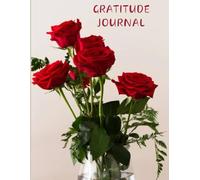 Gratitude Journal: Simple Acts of Thankfulness: A Guide to Practicing Daily Gratitude